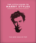 The Little Guide to Harry Styles: The New King of Pop By Orange Hippo! Cover Image