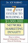 The 7-Step System to Building a $1,000,000 Network Marketing Dynasty: How to Achieve Financial Independence Through Network Marketing Cover Image