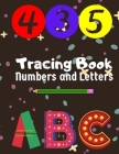 Tracing Book Numbers and Letters: Alphabet and Number Tracing Book for Preschoolers Age 3 to 5 By Brain Practice Cover Image