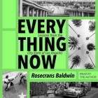 Everything Now: Lessons from the City-State of Los Angeles By Rosecrans Baldwin, Rosecrans Baldwin (Read by) Cover Image
