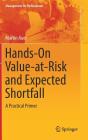 Hands-On Value-At-Risk and Expected Shortfall: A Practical Primer (Management for Professionals) By Martin Auer Cover Image