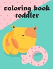 Coloring Book Toddler: Beautiful and Stress Relieving Unique Design for Baby and Toddlers learning By J. K. Mimo Cover Image