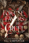 Fortune Favors the Cruel By Kel Carpenter Cover Image