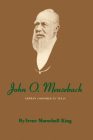 John O. Meusebach: German Colonizer in Texas By Irene Marschall King Cover Image