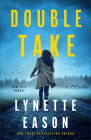 Double Take By Lynette Eason Cover Image