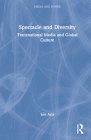 Spectacle and Diversity: Transnational Media and Global Culture (Media and Power) By Lee Artz Cover Image