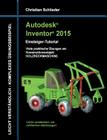 Autodesk Inventor 2015 - Einsteiger-Tutorial Holzrückmaschine Cover Image