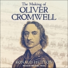 The Making of Oliver Cromwell Cover Image