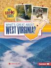What's Great about West Virginia? (Our Great States) By Sheri Dillard Cover Image