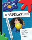 Respiration (Explorer Library: Science Explorer) Cover Image