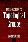 Introduction to Topological Groups (Dover Books on Mathematics) By Taqdir Husain Cover Image
