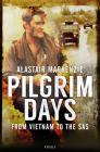 Pilgrim Days: A Lifetime of Soldiering from Vietnam to the SAS Cover Image