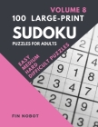 100 Large-Print Sudoku Puzzles for Adults (Volume 8): Easy, Medium, Hard and Difficult Sudoku Puzzles (LARGE PUZZLES printed one per page) By Booksbio, Fin Nobot Cover Image
