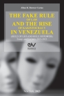 THE FAKE RULE OF LAW AND THE RISE OF KAKISTOCRACY IN VENEZUELA (RULE OF LIES AND RULE OF POWER). Essays and Lectures 2021-2023 Cover Image