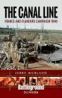 The Canal Line: France and Flanders Campaign 1940 By Jerry Murland Cover Image