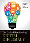 The Oxford Handbook of Digital Diplomacy (Oxford Handbooks) Cover Image