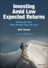 Investing Amid Low Expected Returns: Making the Most When Markets Offer the Least By Antti Ilmanen Cover Image