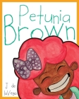 Petunia Brown By J. de Lavega Cover Image