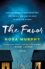 The Favor: A Novel By Nora Murphy Cover Image