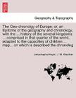 The Geo-Chronolgy of Europe; Or, an Epitome of the Geography and Chronology, with the ... History of the Several Kingdoms ... Comprised in That Quarte By Jehoshaphat Aspin, J. M. Wauthier Cover Image