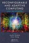 Reconfigurable and Adaptive Computing: Theory and Applications By Nadia Nedjah (Editor), Chao Wang (Editor) Cover Image