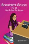 Bookkeeper School: Pre-QB, How To Save Tax Dollars By Gina D'Amore Cover Image
