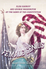 Female Genius: Eliza Harriot and George Washington at the Dawn of the Constitution Cover Image