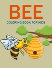 Bee Coloring Book For Kids By Mosharaf Press Cover Image