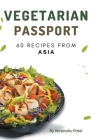 Vegetarian Passport: 60 Recipes From Asia Cover Image