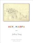 Hey, Marfa: Poems By Jeffrey Yang Cover Image