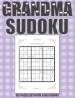 Grandma Sudoku: 132 PUZZLES WITH SOLUTIONS: 132 Extremely Easy, Medium and Hard Sudoku Puzzles for grandma's, Perfect as a Gift Ideas By Gift For Grandma Cover Image