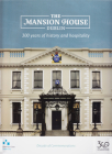 The Mansion House, Dublin: 300 Years of History and Hospitality Cover Image