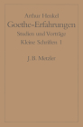 Goethe-Erfahrungen: Studien Und Vorträge. Kleine Schriften 1 By Arthur Henkel Cover Image