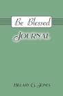 Be Blessed Journal By Hillary G. Jones Cover Image