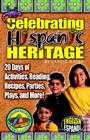 Celebrating Hispanic Heritage (Fiesta! Siesta! and All the Rest-A!) By Carole Marsh Cover Image