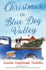 Christmas in Blue Dog Valley: A Novel By Annie England Noblin Cover Image