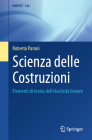Scienza Delle Costruzioni: Elementi Di Teoria Dell'elasticità Lineare By Roberto Paroni Cover Image