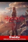 Horizon Forbidden West Guide Official Companion Tips & Tricks By Nathan Jpf Cover Image