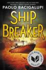 Ship Breaker (National Book Award Finalist) By Paolo Bacigalupi Cover Image