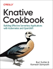 Knative Cookbook: Building Effective Serverless Applications with Kubernetes and Openshift Cover Image