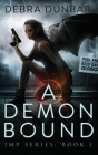 A Demon Bound By Debra Dunbar Cover Image