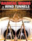 Radical Wings & Wind Tunnels: Advanced Concepts Tested at NASA Langley By Joseph R. Chambers, Mark A. Chambers Cover Image