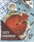 365 Tasty Hanukkah Recipes: The Hanukkah Cookbook for All Things Sweet and Wonderful! By Krystal Sterling Cover Image