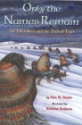 Only the Names Remain: The Cherokees and The Trail of Tears By Alex W. Bealer, Kristina Rodanas (Illustrator) Cover Image