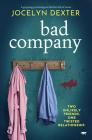 Bad Company: A gripping psychological thriller full of twists By Jocelyn Dexter Cover Image