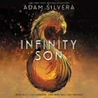 Infinity Son Lib/E: The Infinity Cycle, Book 1 By Adam Silvera, Robbie Daymond (Read by), Kirby Heyborne (Read by) Cover Image