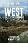 West: Tales of the Lost Lands By Martin Wall, Robert Plant (Foreword by) Cover Image
