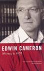 Witness to AIDS By Edwin Cameron, Kate Sherratt (Editor) Cover Image