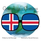 Grandma's Glasses Series Visits Iceland By Hannah Hartmann (Illustrator), Judi Henninger Cover Image