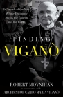 Finding Vigano: The Man Behind the Testimony That Shook the Church and the World By Robert Moynihan Cover Image